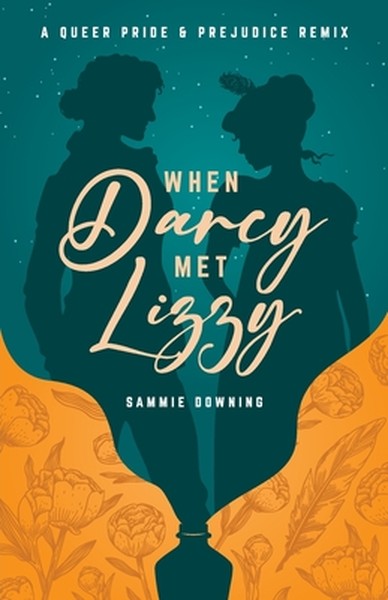 When Darcy Met Lizzy: A Queer Pride and Prejudice Remix
