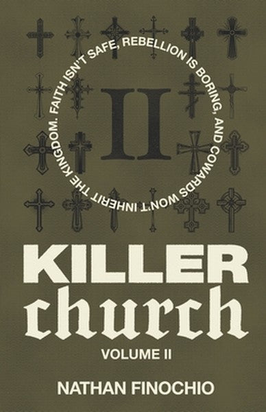 Killer Church: Faith isn't safe, rebellion is boring, and cowards won't inherit the kingdom
