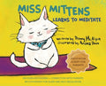 Miss Mittens Learns to Meditate: A Keep-sake Story with a Parent Meditation Script and Intention-Setting Exercise that T