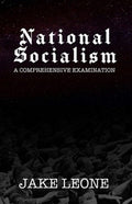 National Socialism: A Comprehensive Examination
