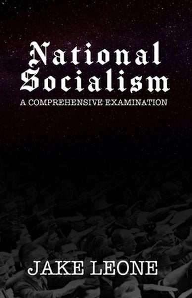 National Socialism: A Comprehensive Examination