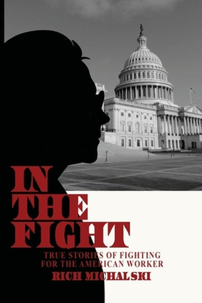 In the Fight: True Stories of Fighting for the American Worker