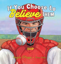 If You Choose to Believe Them