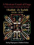 A Mexican Count of Days: Mexica (Aztec) Calendar for the Year 1 Rabbit