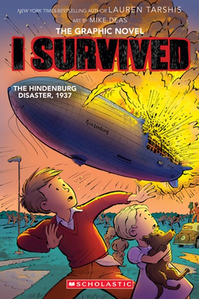 I Survived the Hindenburg Disaster, 1937 (I Survived Graphic Novel #15): Volume 15