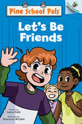 Let's Be Friends: An Acorn Book (Pine School Pals #1)