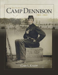 The Story of Camp Dennison - 1861-1865