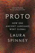 Proto: How One Ancient Language Went Global