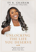 Unlocking The Life You Deserve: Reclaim Your Power. Reset Your Life. Rewrite Your Story