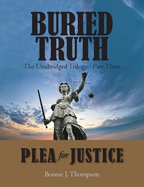 Buried Truth: The Unabridged Trilogy Part Three