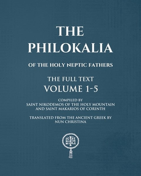 The Philokalia Volumes 1 - 5 The FULL Text