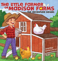 The Little Farmer on Madison Farms: The Adventure Begins