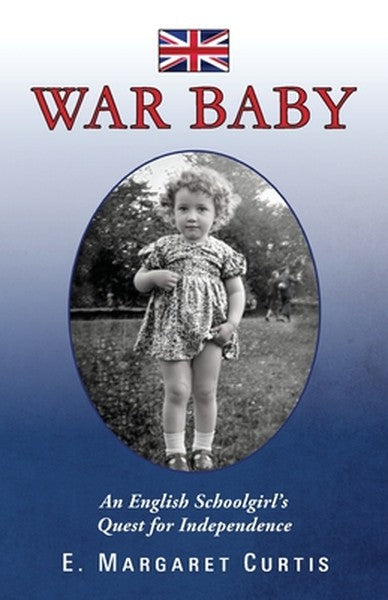 War Baby: An English Schoolgirl's Quest for Independence