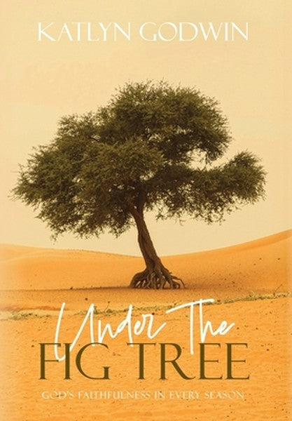 Under the Fig Tree: God's Faithfulness in Every Season