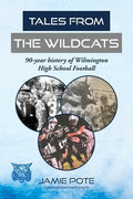 Tales From the Wildcats: 90-year history of Wilmington High School Football