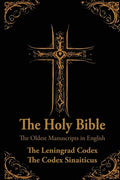 The Holy Bible: Oldest Manuscripts in English: The Leningrad Codex and The Codex Sinaiticus