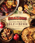 DreamWorks Dragons: Recipes from the Isle of Berk [Official Cookbook]: A Book of Feasts, Drinks, Desserts . . . and Drag