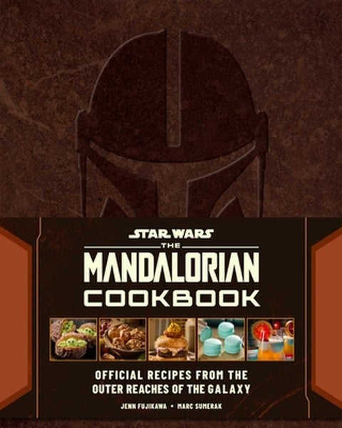 Star Wars: The Mandalorian Cookbook: Official Recipes from the Outer Reaches of the Galaxy