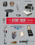 The Star Trek Archive: 100 Objects and Stories from the Final Frontier