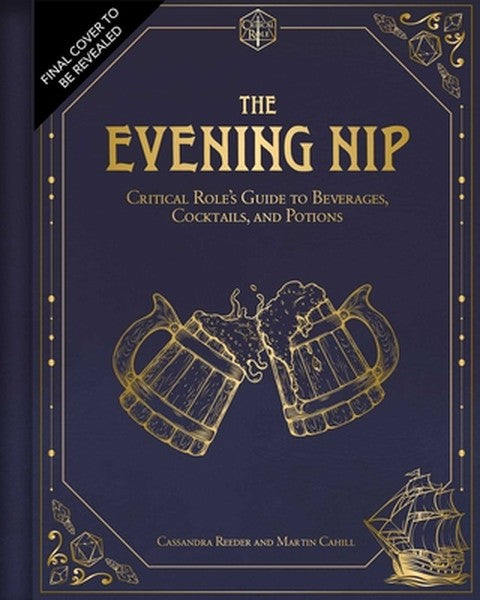 The Evening Nip: Critical Role's Guide to Beverages, Cocktails, and Potions