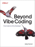 Beyond Vibe Coding: From Coder to Ai-Era Developer