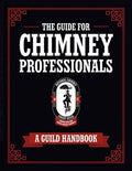 The Guide for Chimney Professionals: A Guild Handbook