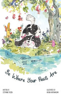 Be Where Your Paws Are