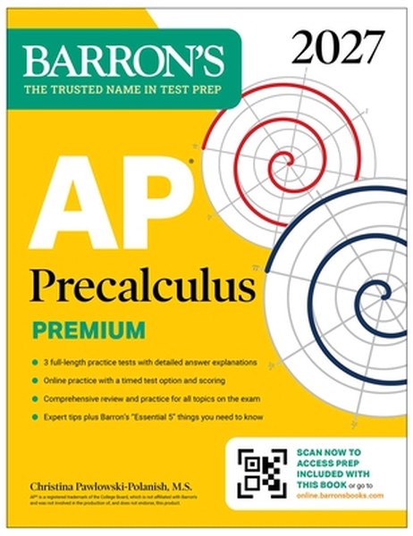 AP Precalculus Premium, 2027: Prep Book with 3 Practice Tests + Comprehensive Review + Online Practice (Barron's AP Prep
