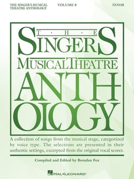 The Singer's Musical Theatre Anthology: Volume 8, Tenor Edition Vocal Collection Sheet Music Book for Tenor Voice and Pi