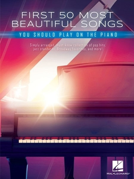 First 50 Most Beautiful Songs You Should Play on Piano Sheet Music Easy Piano Songbook with 50 Beloved Pop, Classical, F