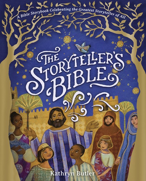 The Storyteller's Bible: A Bible Storybook Celebrating the Greatest Storyteller of All