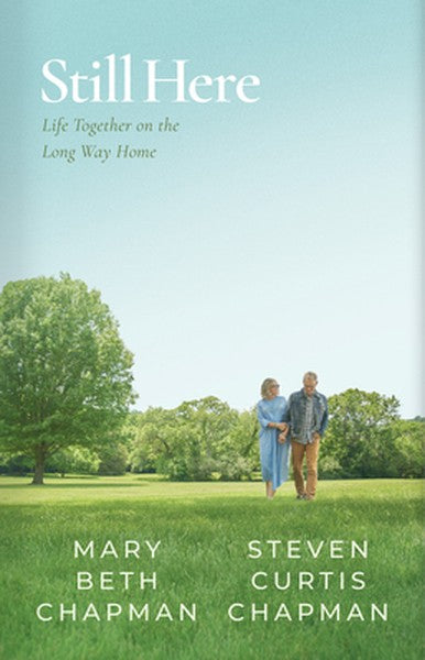 Still Here: Life Together on the Long Way Home