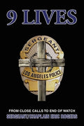 9 Lives: From Close Calls to End of Watch