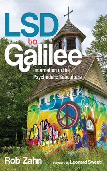 LSD to Galilee: Incarnation in the Psychedelic Subculture