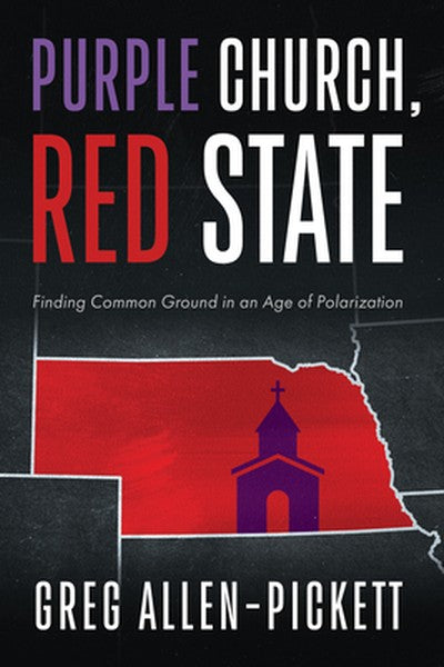 Purple Church, Red State: Finding Common Ground in an Age of Polarization