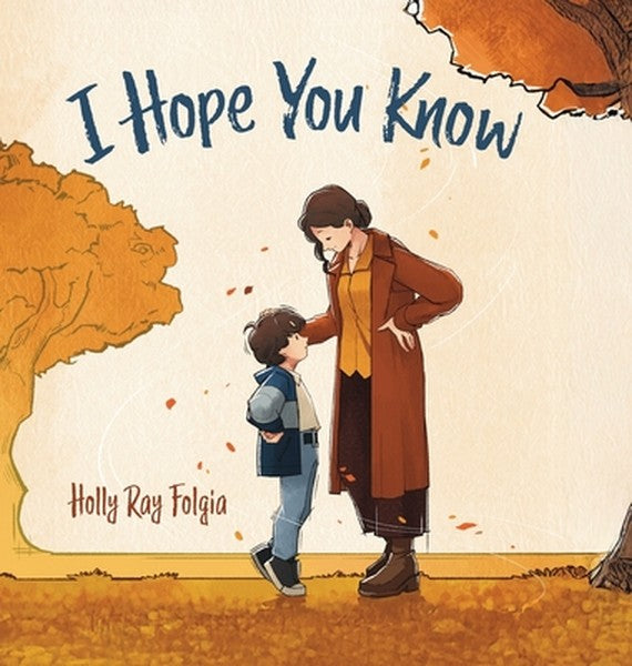 I Hope You Know: A Loving Conversation Between Child and Parent