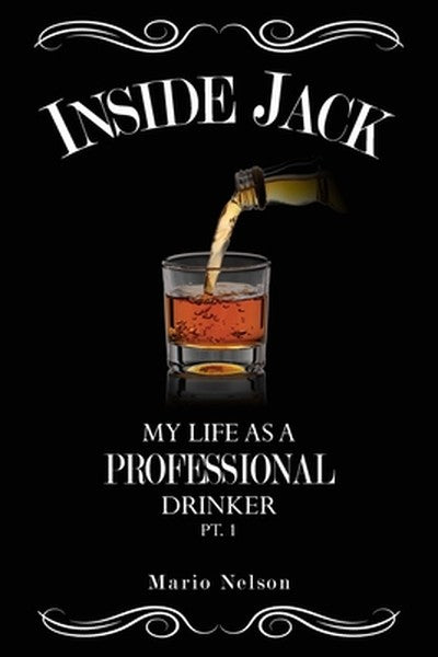 Inside Jack, My Life as A Professional Drinker, Pt. 1