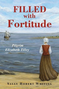 Filled with Fortitude: Pilgrim Elizabeth Tilley