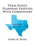 Texas Estate Planning Statutes with Commentary: 2025-2027 Edition