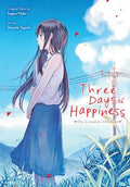 Three Days of Happiness: The Complete Omnibus