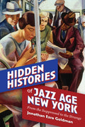 Hidden Histories of Jazz Age New York: From the Suppressed to the Strange