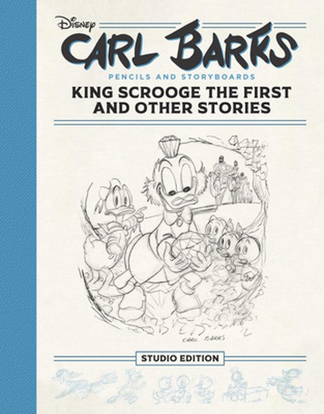 Carl Barks Pencils and Storyboards: King Scrooge the First and Other Stories: The Fantagraphics Studio Edition