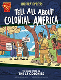 History Tipsters Tell All about Colonial America: The Inside Scoop on the 13 Colonies