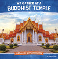 We Gather at a Buddhist Temple: A Place in Our Community