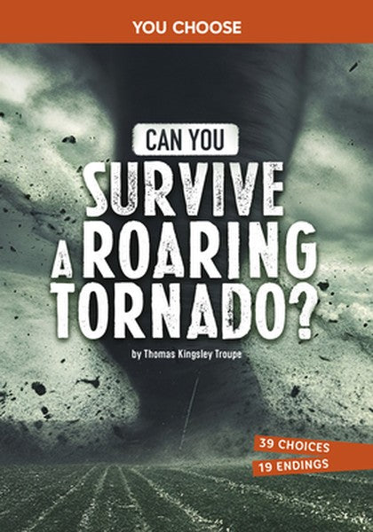 Can You Survive a Roaring Tornado?: An Interactive Survival Adventure