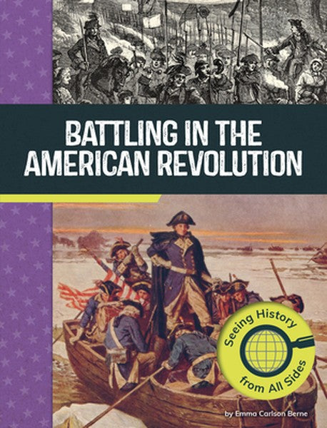 Battling in the American Revolution: Seeing History from All Sides