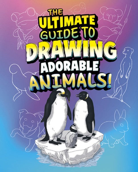 The Ultimate Guide to Drawing Adorable Animals!