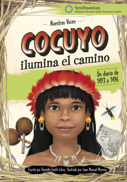 Cocuyo Ilumina El Camino: Un Diario de 1493 a 1496 (Cocuyo Lights the Way: A Diary from 1493 to 1496)