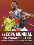 La Copa Mundial En Primer Plano: Fútbol Masculino En El Escenario Más Grande (World Cup Close-Up: Men's Soccer on the Bi