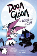 Doom & Gloom: The Worst Is Yet to Come Volume 1